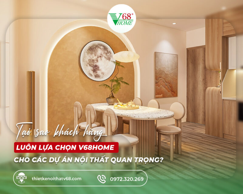 Tai-sao-khach-hang-luon-lua-chon-v68home-cho-cac-du-an-noi-that-quan-trong